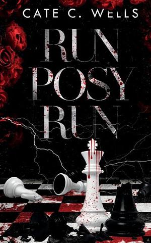Run Posy Run Special Edition by Cate C. Wells, Cate C. Wells