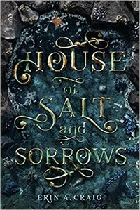 House of Salt And Sorrows by Erin A. Craig