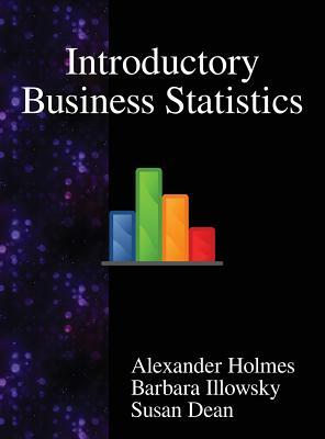 Introductory Business Statistics by Susan Dean, Barbara Illowsky, Alexander Holmes