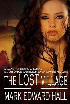 The Lost Village by Mark Edward Hall