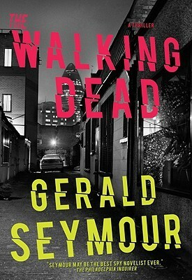 The Walking Dead: A Thriller by Gerald Seymour