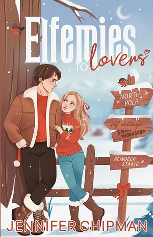 Elfemies to Lovers by Jennifer Chipman