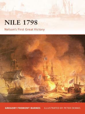 Nile 1798: Nelson's First Great Victory by Gregory Fremont-Barnes