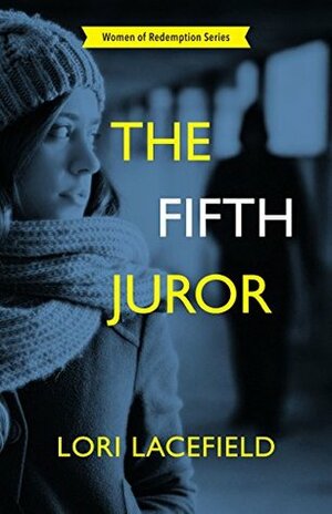 The Fifth Juror by Lori Lacefield