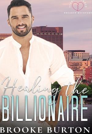 Healing The Billionaire by Brooke Burton