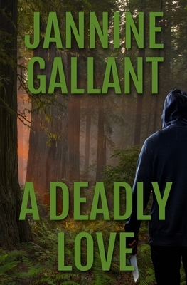 A Deadly Love by Jannine Gallant