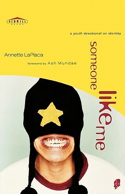 Someone Like Me: A Youth Devotional on Identity by Annette Laplaca