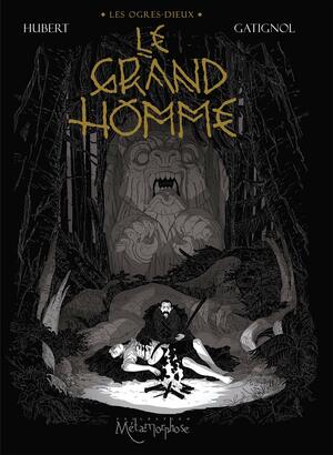 Le Grand Homme by Bertrand Gatignol