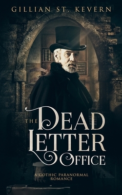 The Dead Letter Office: A Gothic Paranormal Romance by Gillian St. Kevern