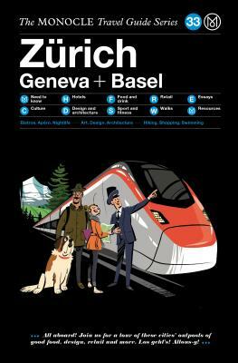 The Monocle Travel Guide to Zürich Geneva + Basel: The Monocle Travel Guide Series by Monocle