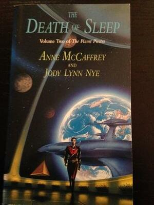 The Death Of Sleep by Anne McCaffrey, Jody Lynn Nye