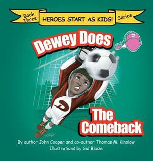Dewey Does the Comeback: Book Three by John Cooper, Thomas Kinslow