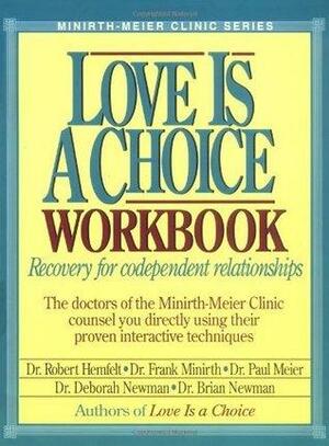 Love is a Choice Workbook: Recovery for codependent relationships by Frank Minirth, Robert Hemfelt
