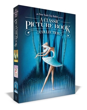 The New York City Ballet Presents a Classic Picture Book Collection: The Nutcracker; The Sleeping Beauty; Swan Lake by New York City Ballet