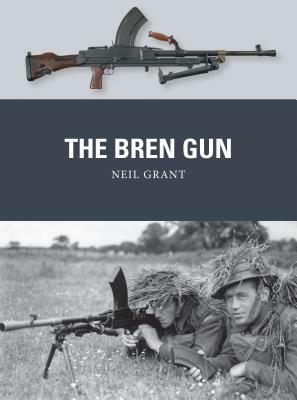 The Bren Gun by Neil Grant