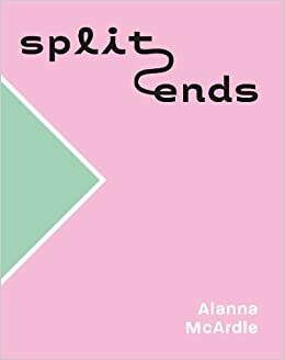 Split Ends / Rooms by Alanna McArdle