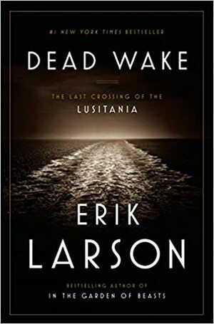 Kuoleman vanat: Lusitanian kohtalokas matka by Erik Larson