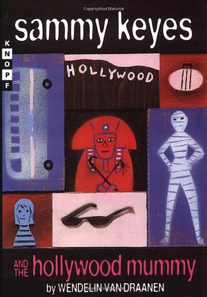 Sammy Keyes and the Hollywood Mummy by Wendelin Van Draanen
