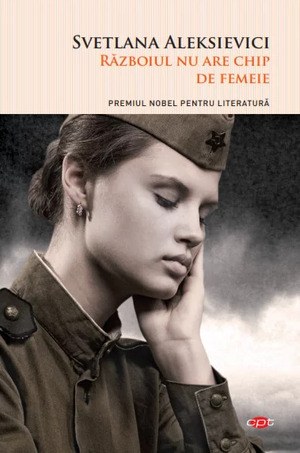 Războiul nu are chip de femeie by Svetlana Alexievich
