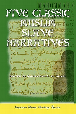 Five Classic Muslim Slave Narratives by Abu Bakr Sadiq, Omar Ibn Said, Selim Aga