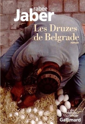 Les Druzes de Belgrade by ربيع جابر, Rabee Jaber