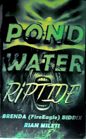 Pond Water Riptide by Rian Mileti, Brenda FireEagle Biddix