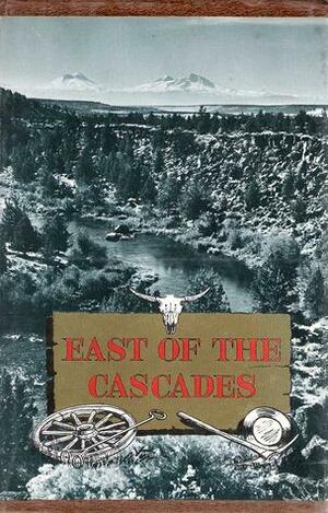 East of the Cascades by Phil F. Brogan, L.K. Phillips