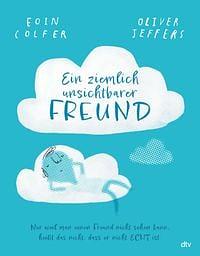 Ein ziemlich unsichtbarer Freund by Eoin Colfer, Oliver Jeffers