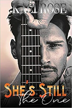 She's Still The One by Kaci Rose, Kaci Rose