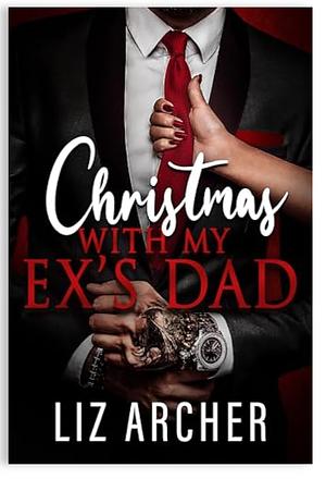 Christmas with my Ex's Dad  by Liz Archer