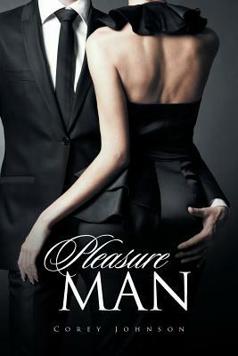 Pleasure Man by Corey Johnson