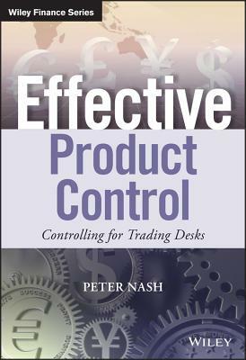 Effective Product Control: Controlling for Trading Desks by Peter Nash