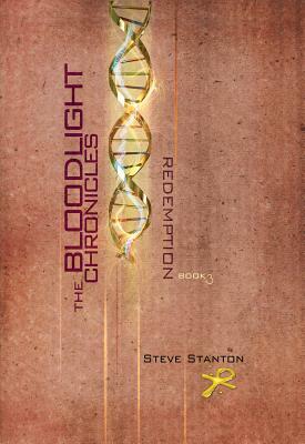 The Bloodlight Chronicles: Redemption by Steve Stanton
