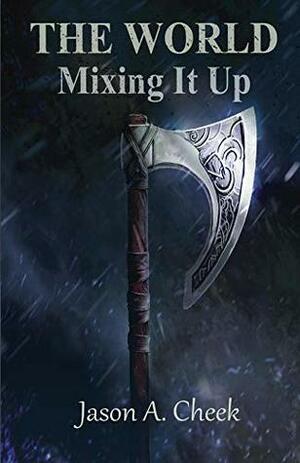 Mixing It Up by Jason A. Cheek