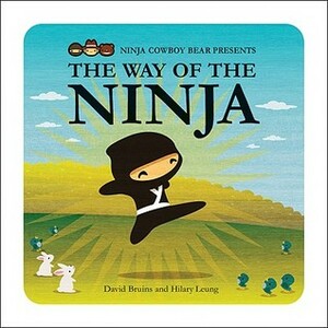 Ninja Cowboy Bear Presents the Way of the Ninja by David Bruins, Hilary Leung