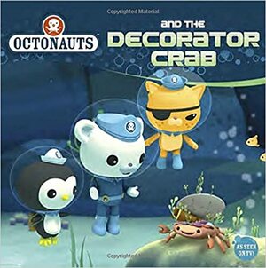 Octonauts and the Decorator Crab by Grosset and Dunlap Pbl.