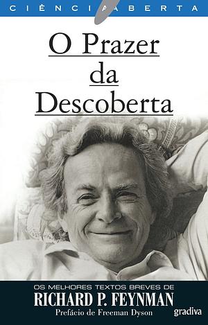 O Prazer da Descoberta by Richard P. Feynman