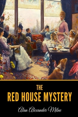 The Red House Mystery by A.A. Milne