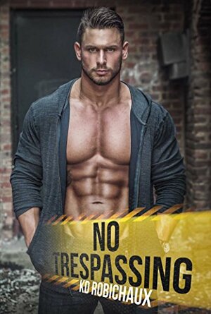 No Trespassing by KD Robichaux