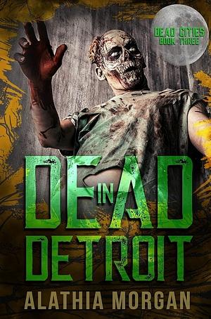 Dead in Detroit by Alathia Morgan