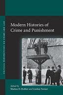 Modern Histories of Crime and Punishment by Markus Dirk Dubber, Lindsay Farmer