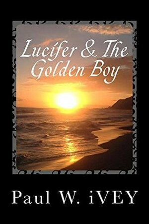 Lucifer & The Golden Boy by Paul Ivey