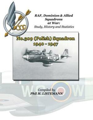 No.309 (Polish) Squadron 1940 - 1947 by Phil H. Listemann