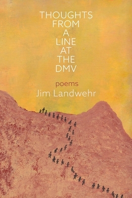 Thoughts from a Line at the DMV by Jim Landwehr