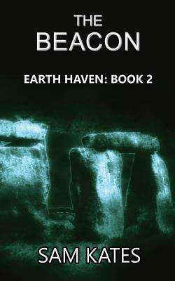 The Beacon: Earth Haven: Book 2 by Sam Kates