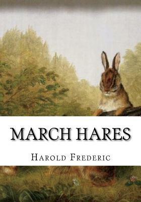 March Hares by Harold Frederic