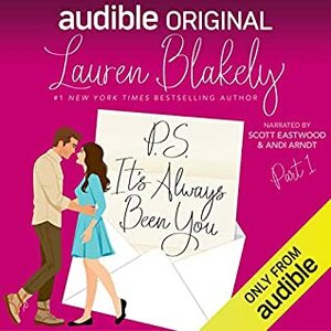 P.S. It's Always Been You: Part 1 by Lauren Blakely
