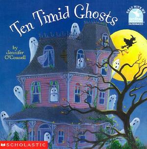Ten Timid Ghosts by Jennifer Barrett O'Connell, Jennifer O'Connell