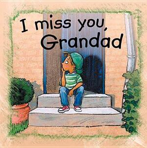 I Miss You, Grandad by Ann De Bode