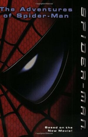 Spider-Man: The Adventures of Spider-Man by Michael Teitelbaum